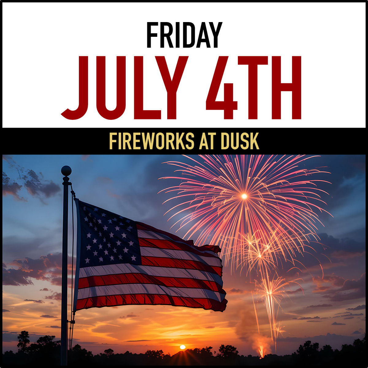 July 4th Fireworks at Dusk Ad with American flag and fireworks in background July 4th Fireworks at Dusk Ad